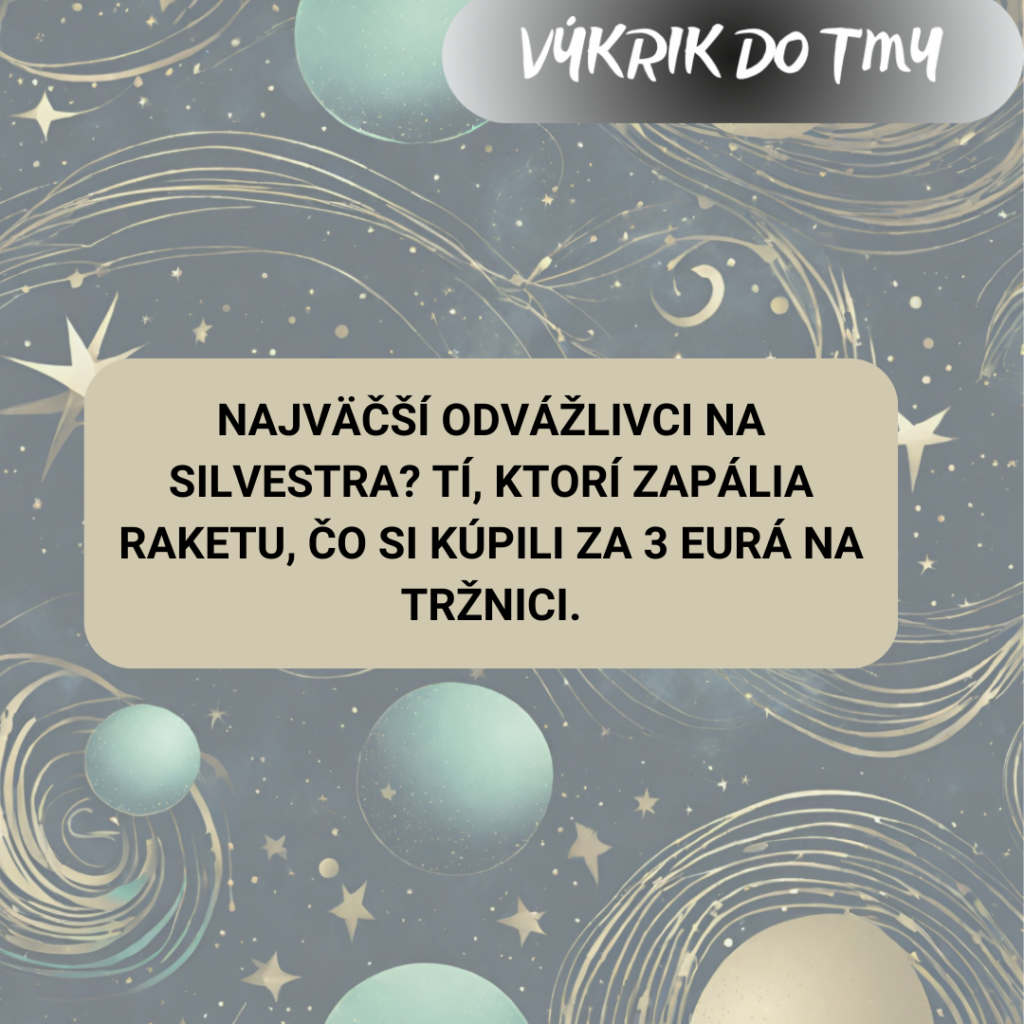 Najväčší odvážlivci na Silvestra? Tí, ktorí zapália raketu, čo si kúpili za 3 eurá na tržnici.