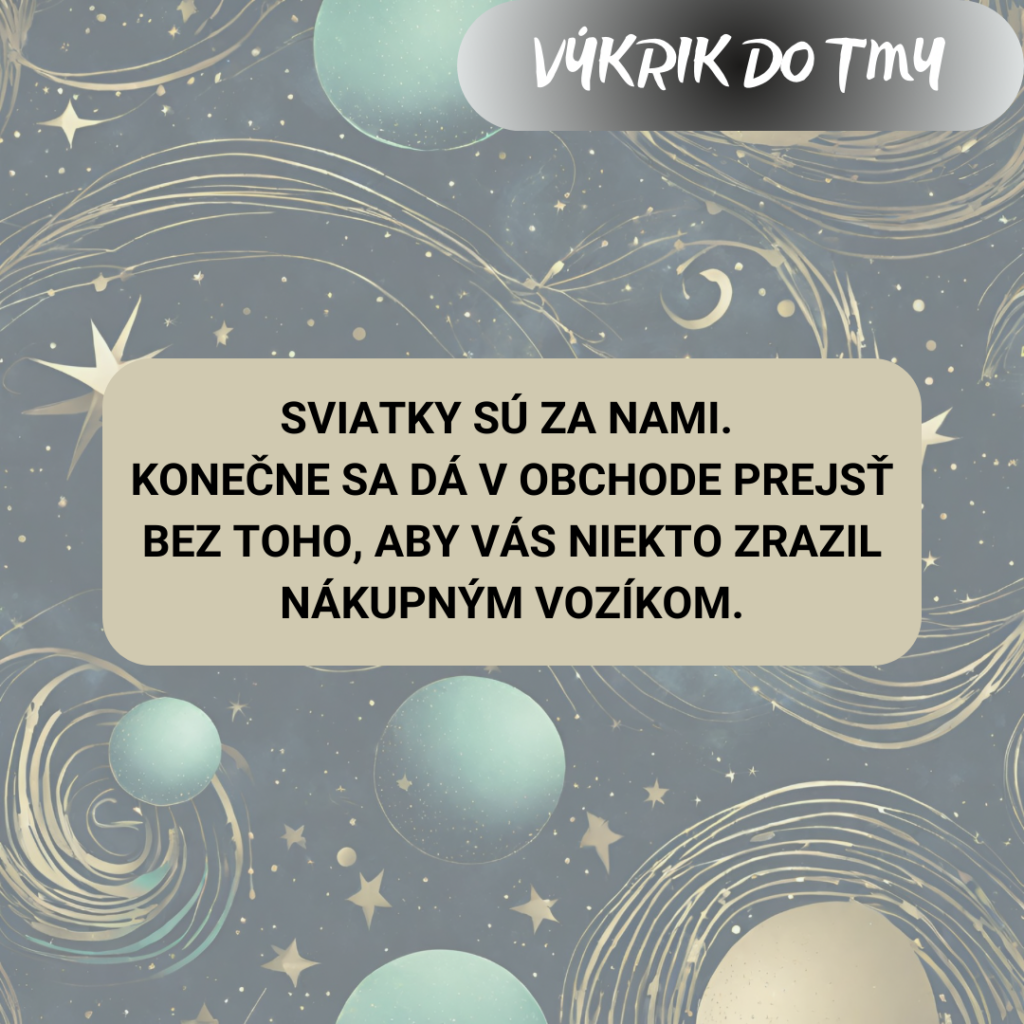 Sviatky sú za nami – konečne sa dá v obchode prejsť bez toho, aby vás niekto zrazil nákupným vozíkom.