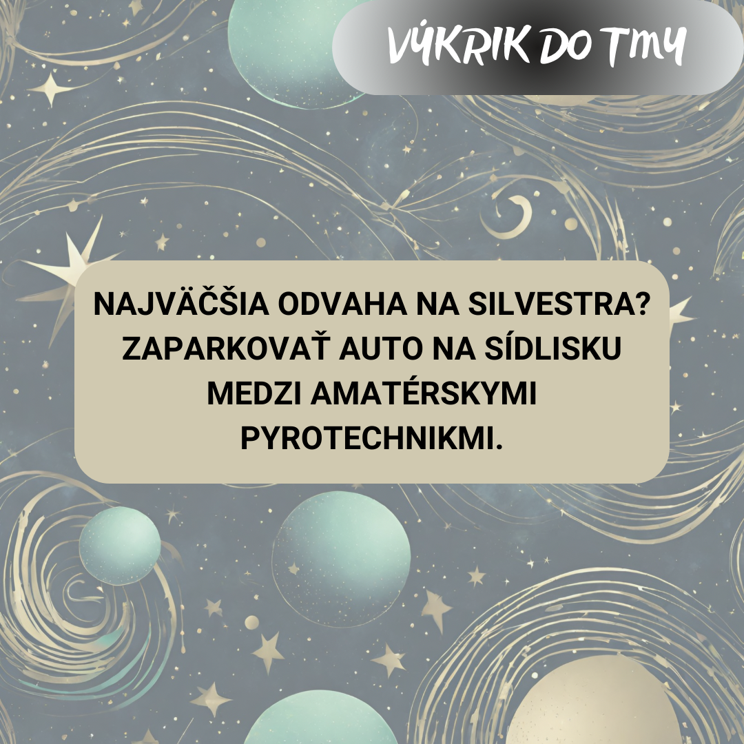 Najväčšia odvaha na Silvestra? Zaparkovať auto na sídlisku medzi amatérskymi pyrotechnikmi.