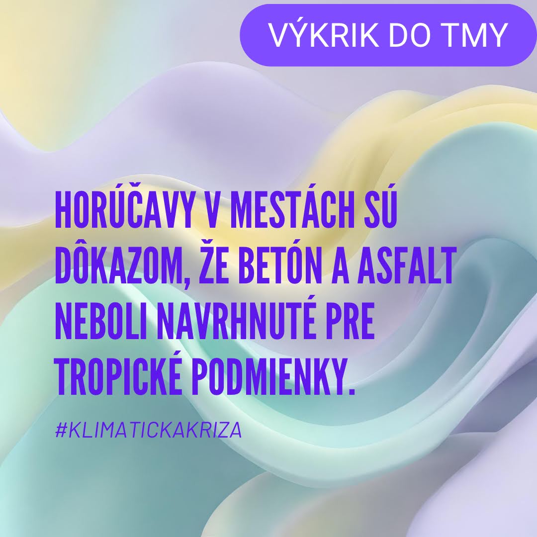 Horúčavy v mestách sú dôkazom, že betón a asfalt neboli navrhnuté pre tropické podmienky.