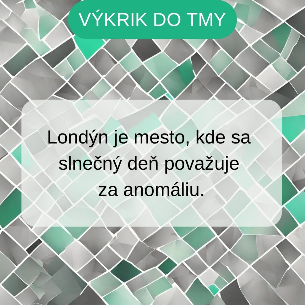 V Londýne je sa aj slnečný deň môže považovať za anomáliu.