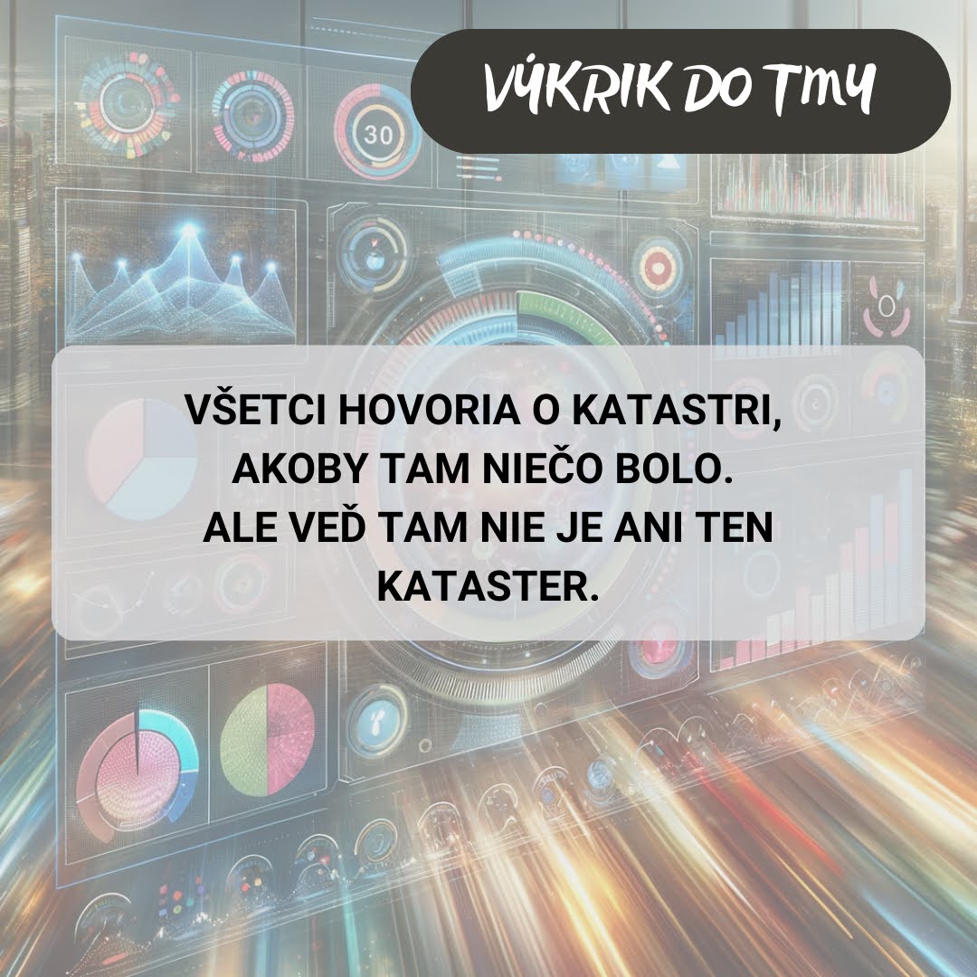 Všetci hovoria o katastri, akoby tam niečo bolo. Ale veď tam nie je ani ten kataster.