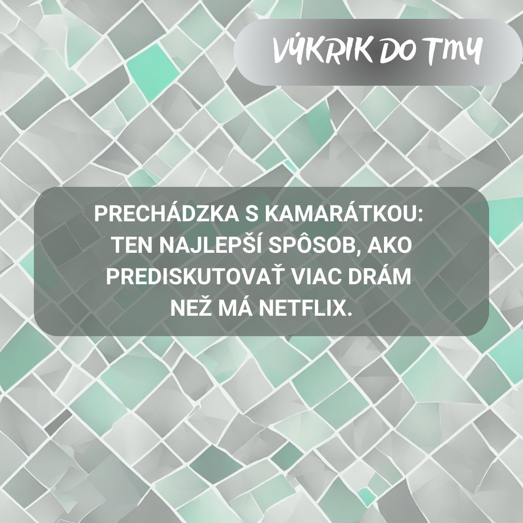 Prechádzka s kamarátkou: ten najlepší spôsob, ako prediskutovať viac drám než má Netflix.